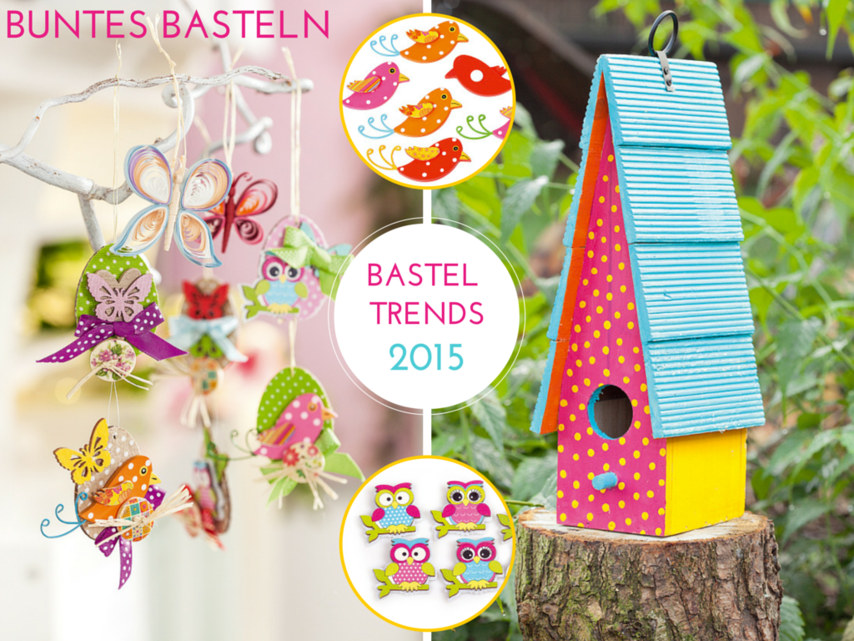 Trends zum Selbermachen 2015 - Best of bunte Bastelideen