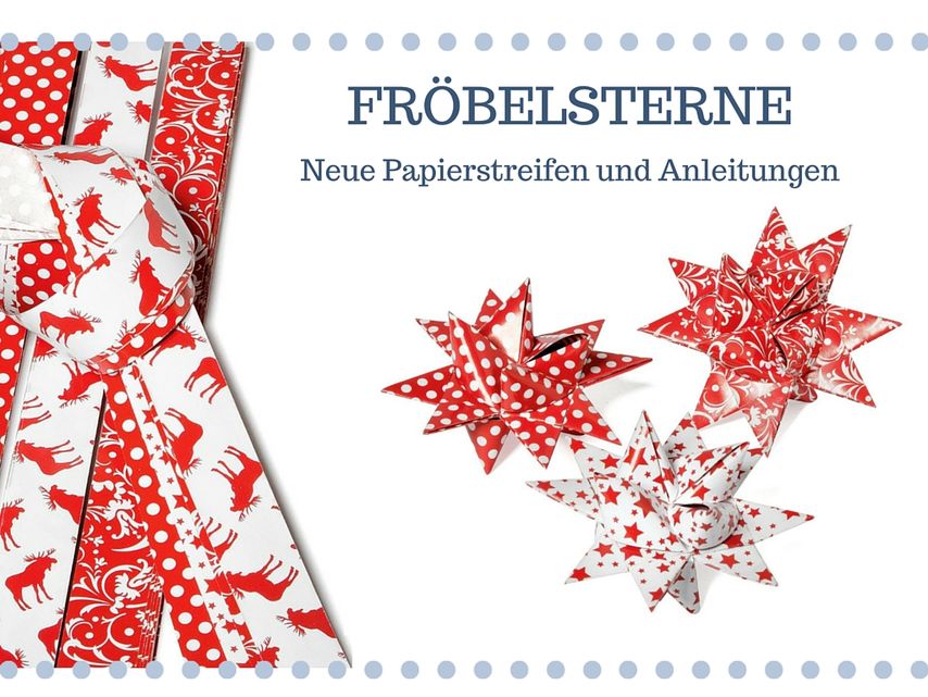 Fröbelsterne basteln – neue Papierstreifen und Anleitungen