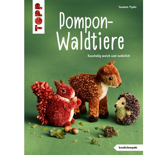 Livre « Pompon-Waldtiere (kreativ.kompakt). Kuschelig weich und natürlich - einfach nachzumachen dank Wickel-Vorlagen in Farbe »
