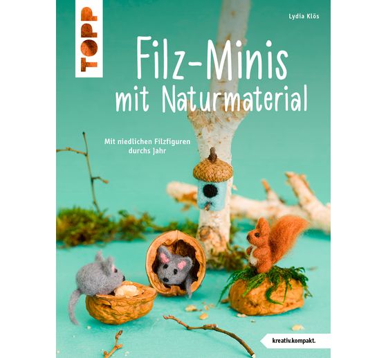 Buch "Filz-Minis mit Naturmaterial (kreativ.kompakt)"