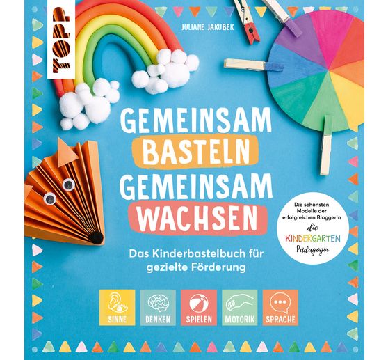 Livre « Gemeinsam basteln, gemeinsam wachsen - Das Kinderbastelbuch für gezielte Förderung »