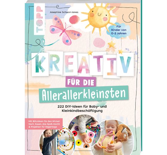 Livre "Kreativ für die Allerallerkleinsten. 222 DIY-Ideen für Baby- und Kleinkindbeschäftigung."