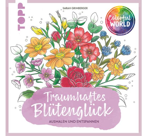 Livre « Colorful World - Traumhaftes Blütenglück »