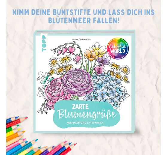 Buch "Colorful World - Zarte Blumengrüße"