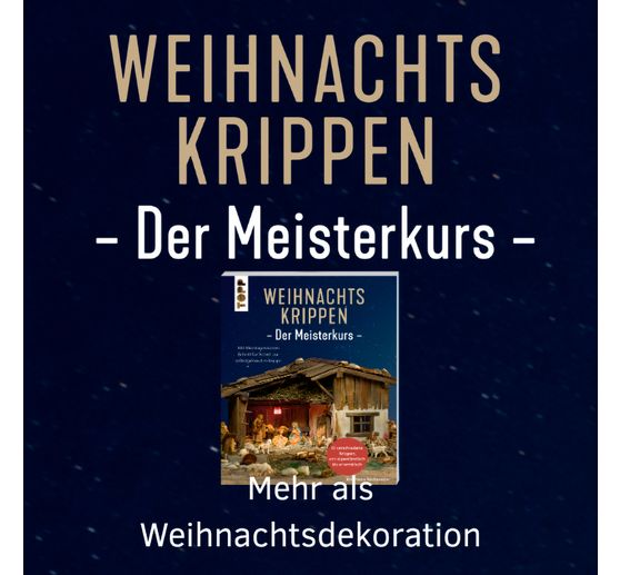 Buch "Weihnachtskrippen. Der Meisterkurs"
