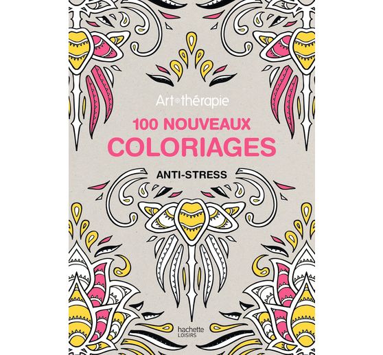 Livre "100 nouveaux coloriages antistress"