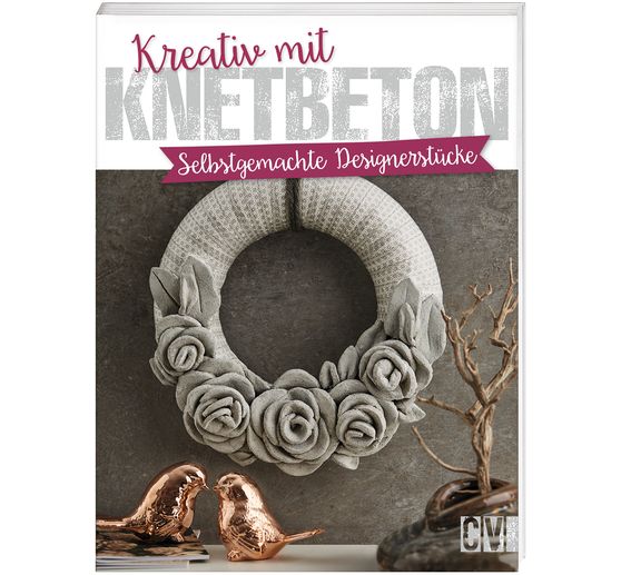 Buch "Kreativ mit Knetbeton"